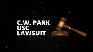 The Latest on the C.W. Park USC Lawsuit: What You Need to Know