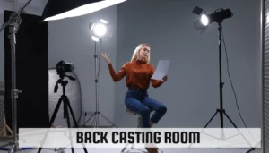 How is Back Casting Room: Exploring Its Role, Significance, and Impact