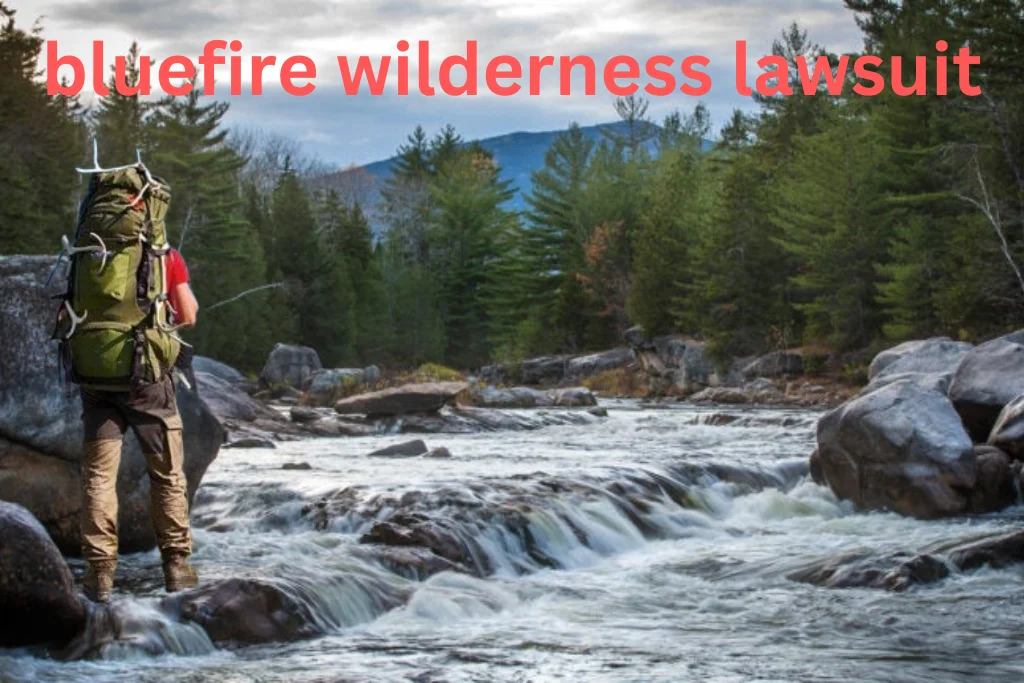 bluefire wilderness lawsuit