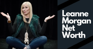 Leanne Morgan Net Worth: An In-Depth Look at the Comedian’s Rise to Fame and Financial Success