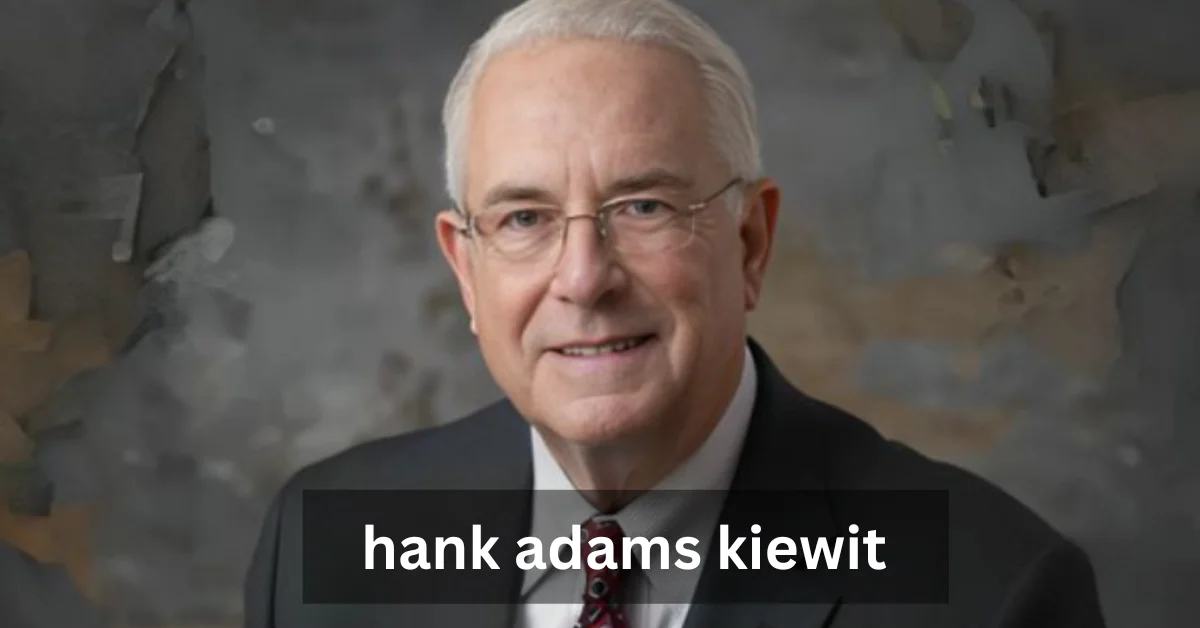 hank adams kiewit